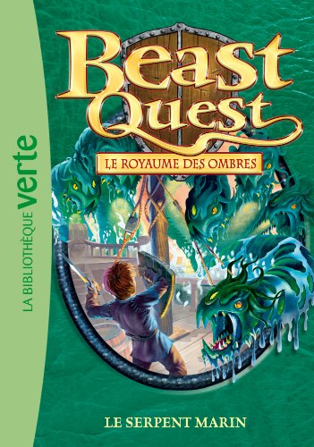 Beast quest. Vol. 17. Le royaume des ombres : le serpent marin