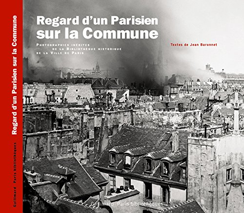 Regard d'un Parisien sur la Commune : photographies inédites de la Bibliothèque historique de la Vil