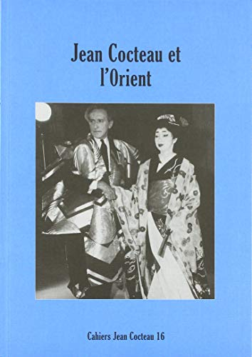 Cahiers Jean Cocteau : nouvelle série. Vol. 16. Jean Cocteau et l'Orient