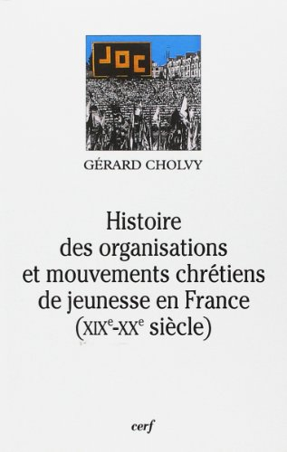 Histoire des organisations et mouvements chrétiens de jeunesse en France, XIXe et XXe siècle