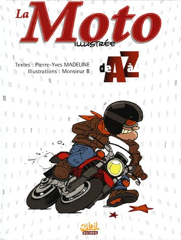 La moto illustrée de A à Z
