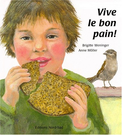 Vive le bon pain ! - Brigitte Weninger, Anne Möller