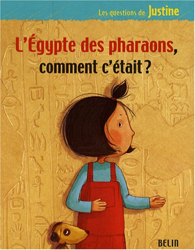 L'Egypte des pharaons, comment c'était ?