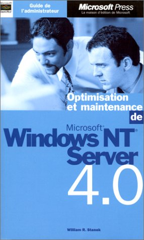 optimisation et maintenance de microsoft windows nt server 4.0 : guide de l'administrateur