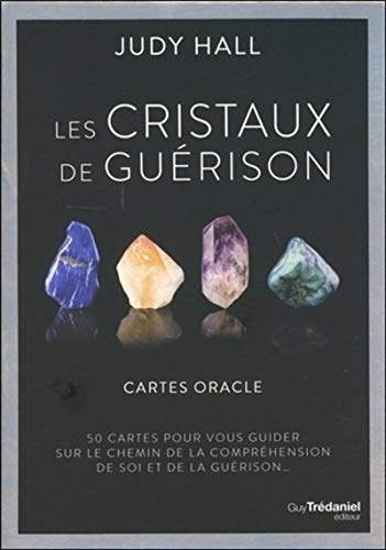 Les cristaux de guérison : cartes oracle : 50 cartes pour vous guider sur le chemin de la compréhens