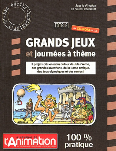 Grands jeux et journées à thème. Vol. 2. 5 projets clés en main autour de Jules Verne, des grandes i