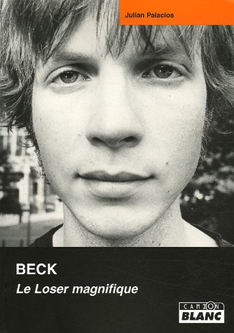 Beck : le loser magnifique