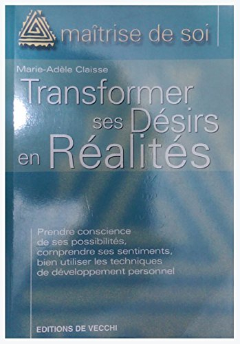 Transformer ses désirs en réalité