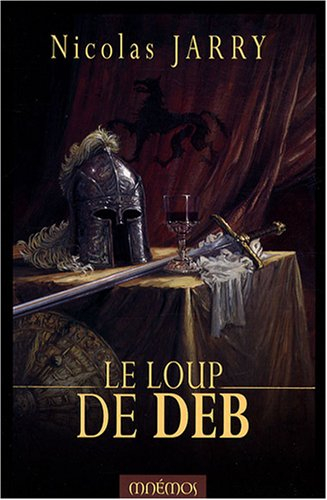 Chroniques du loup de Deb. Vol. 1. Le loup de Deb