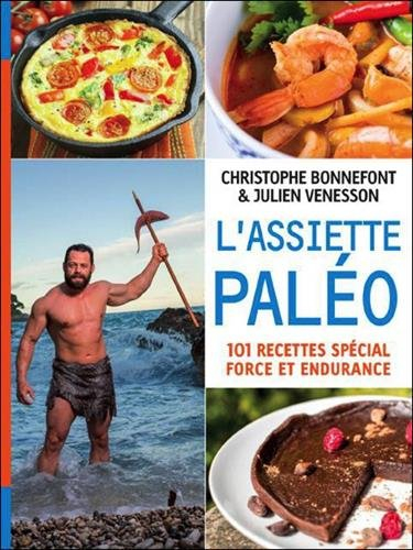 L'assiette paléo : 101 recettes spécial force et endurance