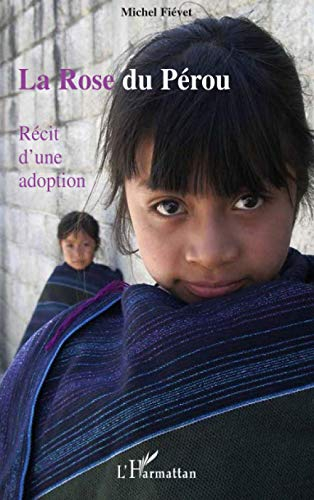 La Rose du Pérou : récit d'une adoption