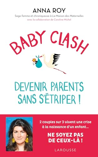 Baby clash : devenir parents sans s'étriper !