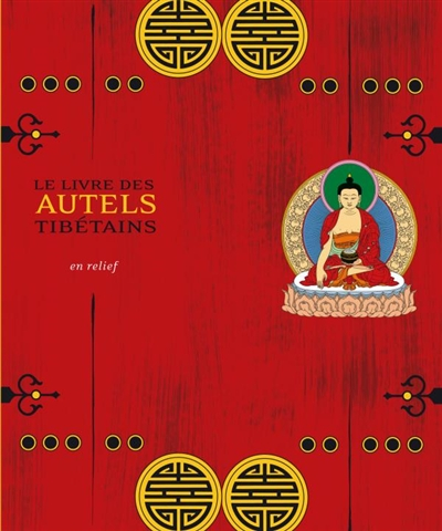 Le livre des autels tibétains : en relief