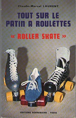 Tout sur le patin à roulettes : roller skate
