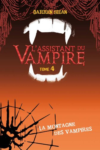 Darren Shan : l'assistant du vampire. Vol. 4. La montagne des vampires