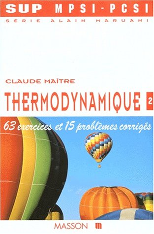Série Alain Maruani, MPSI, PCSI. Vol. 2-2. Thermodynamique : exercices et problèmes
