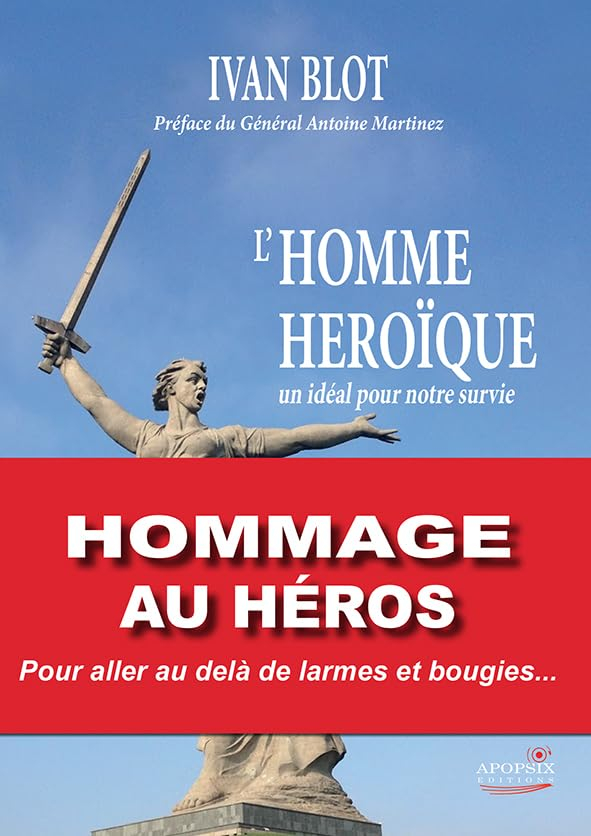 Ivan BLOT "L'Homme Héroïque" - le livre hommage au Colonel Beltrame
