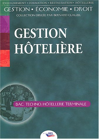 Gestion hôtelière : bac Techno. hôtellerie - terminale