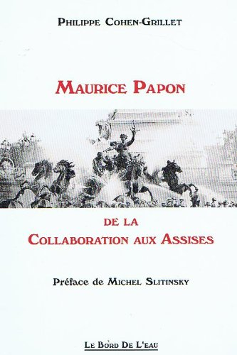 Maurice Papon, de la collaboration aux assises