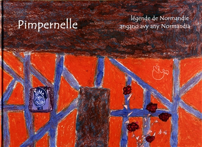 Pimpernelle : légende de Normandie. Pimpernelle : angano avy any Normandia