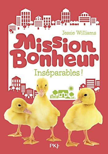 Mission bonheur. Vol. 4. Inséparables !