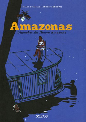 Amazonas : légendes du fleuve Amazone