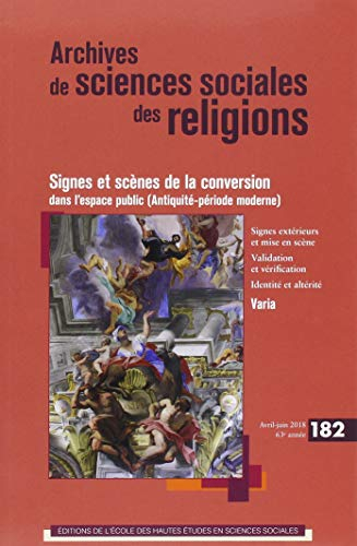 Archives de sciences sociales des religions, n° 182. Signes et scènes de la conversion dans l'espace