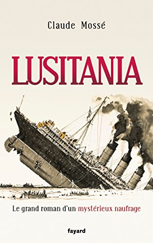 Lusitania : le grand roman d'un mystérieux naufrage