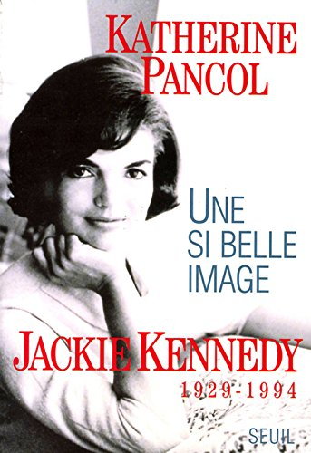 Une si belle image : Jackie Kennedy, 1929-1994