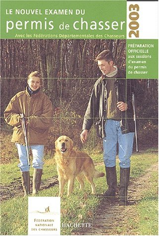 le nouvel examen du permis de chasser 2003