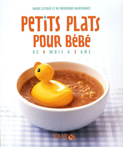Petits plats pour bébé de 4 mois à 3 ans