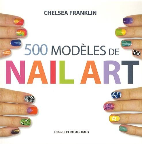 500 modèles de nail art : pour des ongles de rêve en toute occasion