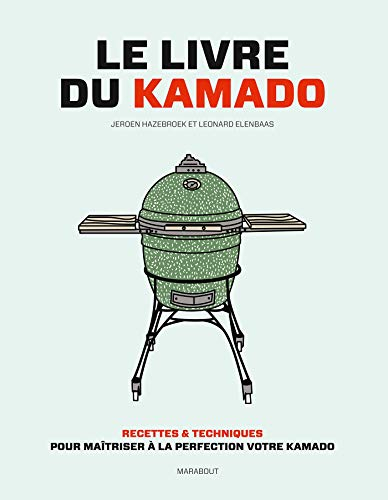 Le livre du kamado : recettes & techniques pour maîtriser à la perfection votre kamado