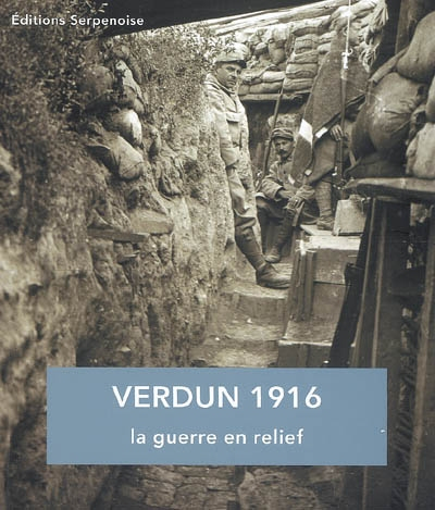 Verdun 1916 : la guerre en relief : exposition, Centre mondial de la paix, 2 juin-31 décembre 2006