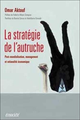 La stratégie de l'autruche : post-mondialisation, management et rationalité économique