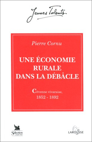 Une Economie rurale dans la débâcle : Cévennes vivaraise, 1852-1892