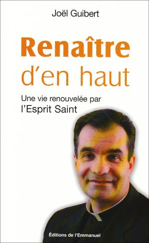 Renaître d'en haut : une vie renouvelée par l'Esprit Saint