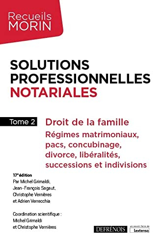 Solutions professionnelles notariales. Vol. 2. Droit de la famille : régimes matrimoniaux, Pacs, con