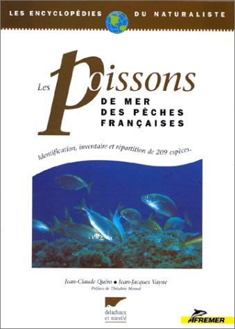 Les poissons de pêche des côtes françaises : identification, inventaire et répartition de 209 espèce