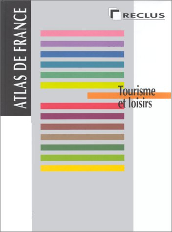 Atlas de France. Vol. 07. Tourisme et loisirs