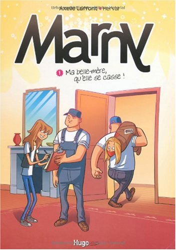 Marny. Vol. 1. Ma belle-mère, qu'elle se casse !