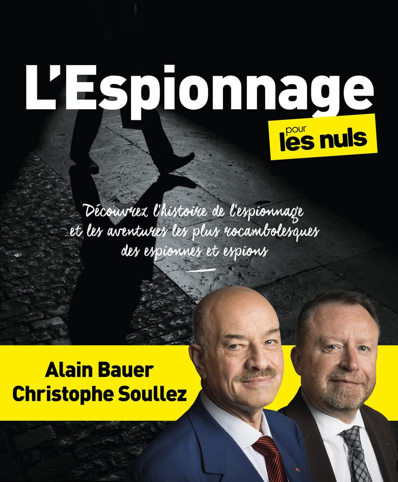 L'espionnage pour les nuls : découvrez l'histoire de l'espionnage et les aventures les plus rocambol