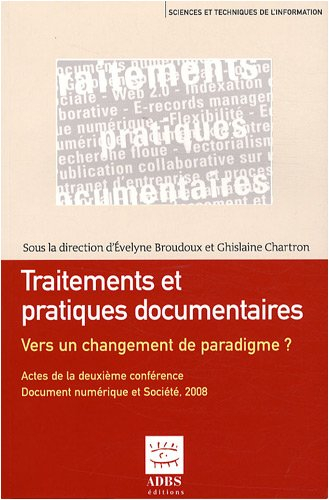 Traitements et pratiques documentaires : vers un changement de paradigme ? : actes de la deuxième Co