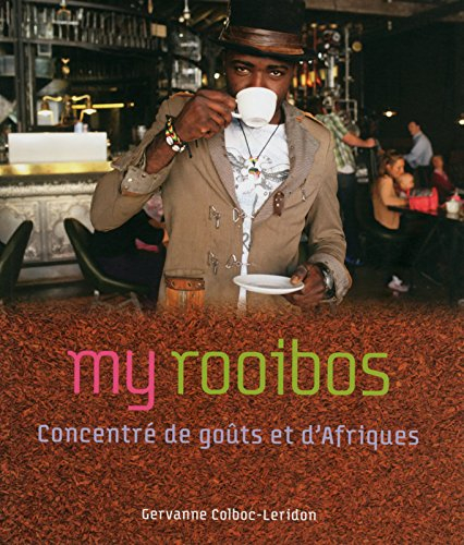 My rooibos : concentré de goûts et d'Afriques