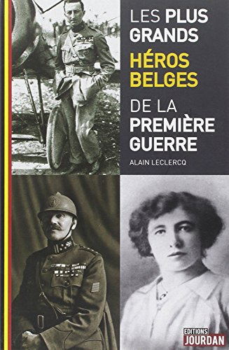 Les plus grands héros Belges de la Première Guerre