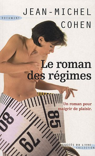 Le roman des régimes : un roman pour maigrir de plaisir