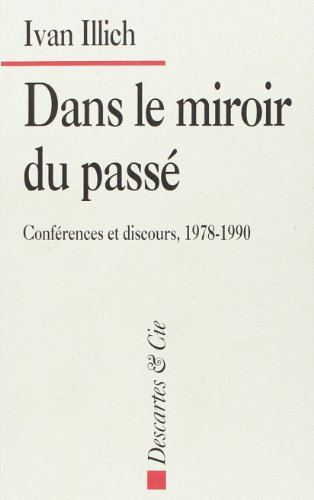 Dans le miroir du passé : conférences et discours, 1978-1990