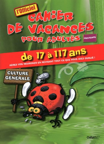 Cahier de vacances pour adultes de 17 à 117 ans : culture générale