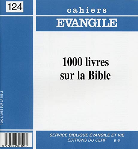Cahiers Evangile, n° 124. 1.000 livres sur la Bible