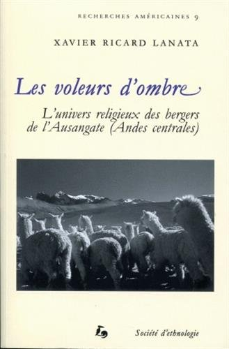 Les voleurs d'ombre : l'univers religieux des bergers de l'Ausangate (Andes centrales)